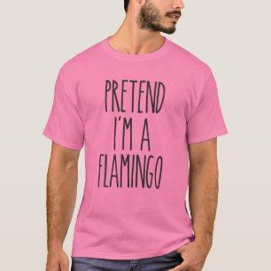 Camiseta Fingir que sou um Flamingo Engraçado Fácil Costum 