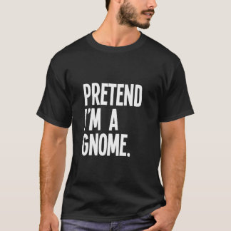 Camiseta Fingir que sou um gnomo fantasia engraçada da fest