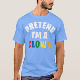 Camiseta Fingir que sou um Palhaço Engraçado Fodoroso Fodor