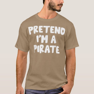 Camiseta Fingir que sou um pirata preguiçoso que combina o