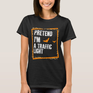 Camiseta Fingir que sou um semáforo fácil, preguiçoso.