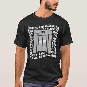 Camiseta Fingir Que Sou Um Técnico Elevador Elevator