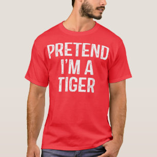 Camiseta Fingir Que Sou Um Tigre Engraçado Foder Foder Fode