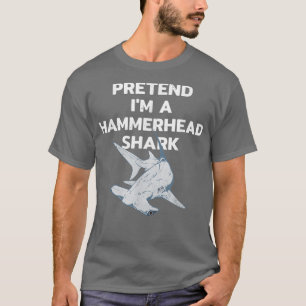 Camiseta Fingir que sou um tubarão Hammerhead
