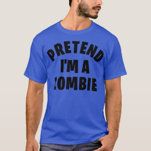 Camiseta Fingir que sou um Zombie Engraçado, Fodida e Pregu