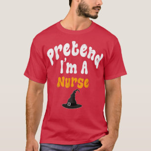 Camiseta Fingir Que Sou Uma Enfermeira Festa De Halloween