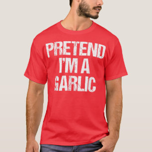 Camiseta Fingir que sou uma fantasia de alho Engraçada e pr