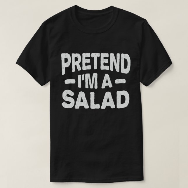 Camiseta Fingir que sou uma fantasia de salada e preguiçosa (Frente do Design)