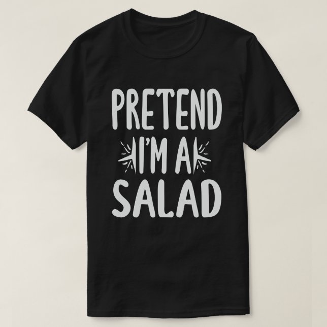 Camiseta Fingir que sou uma fantasia de salada e preguiçosa (Frente do Design)