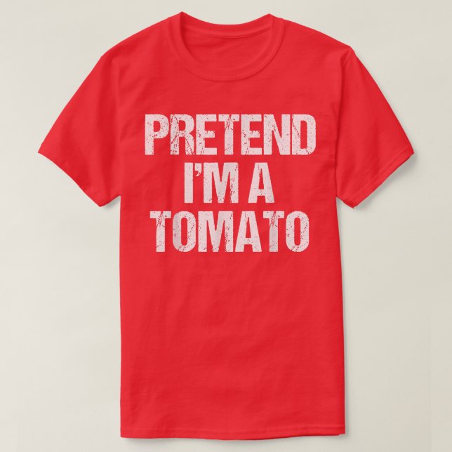 Camiseta Fingir que sou uma fantasia de tomate Engraçada e  (Frente do Design)