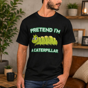 Camiseta Fingir que sou uma lagarta