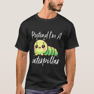 Camiseta Fingir que sou uma lagarta