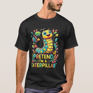 Camiseta Fingir que sou uma lagarta