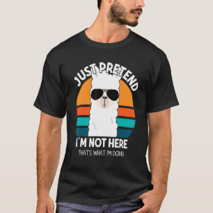 Camiseta Finja que não estou aqui é o que estou fazendo