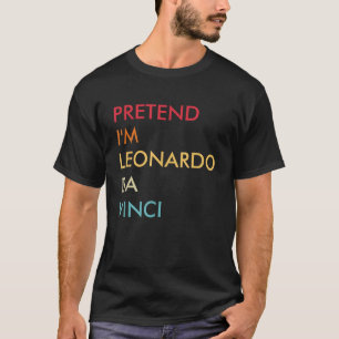 Camiseta Finja Que Sou Leonardo Da Vinci Preguiçoso Hallowe
