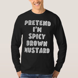Camiseta Finja que sou Mostarda Marrom Picante