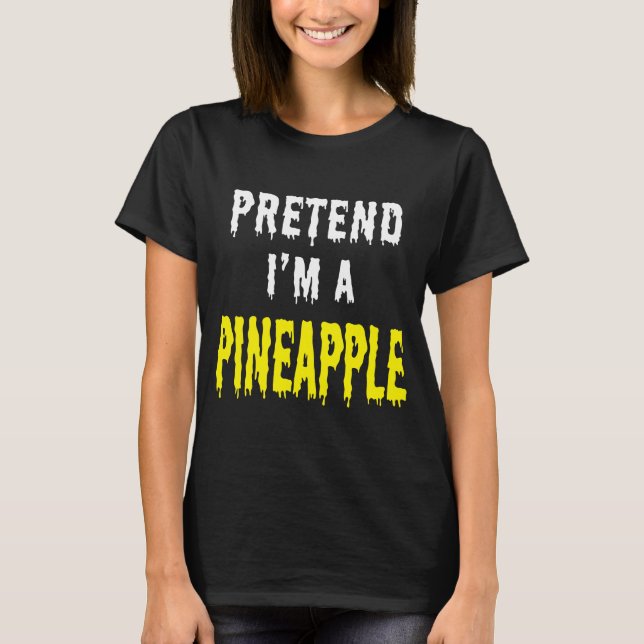 CAMISETA FINJA QUE SOU UM ABACAXI (Frente)