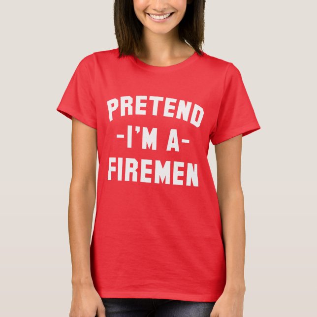 Camiseta Finja que sou um bombeiro Funny Halloween    (Frente)