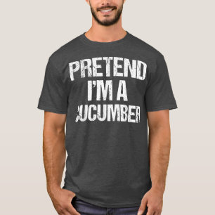 Camiseta Finja que sou um Pepino Costume Engraçado Engraçad