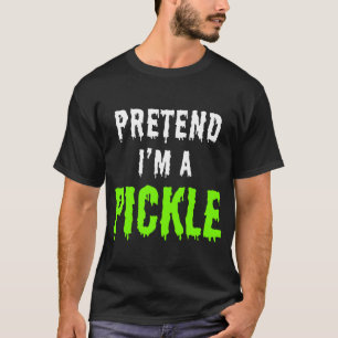 CAMISETA FINJA QUE SOU UM PICKLE
