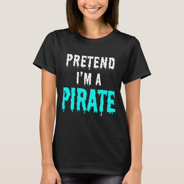 CAMISETA FINJA QUE SOU UM PIRATA (Frente)