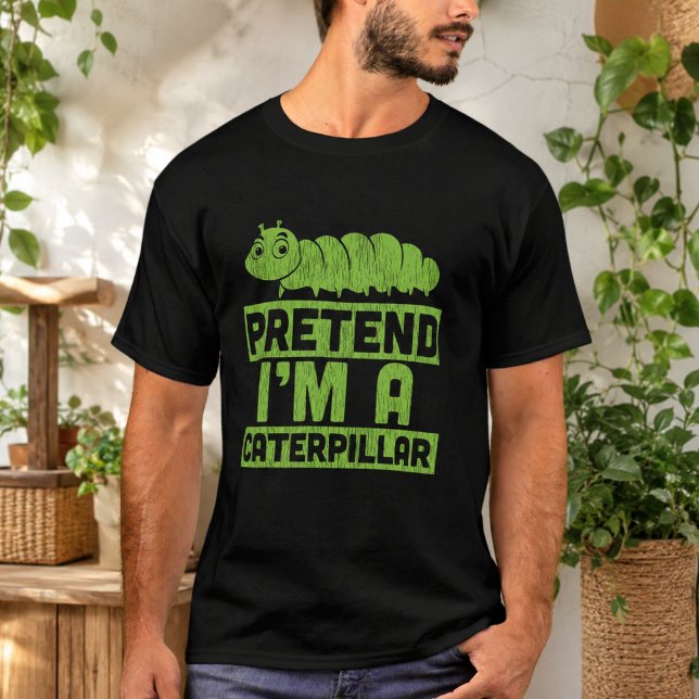 Camiseta Finja Que Sou Uma Lagarta (Pretend I'm A Caterpillar T-Shirt)