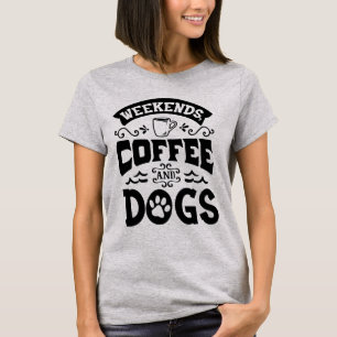 Camiseta Fins de semana Café e Cães Camisa-T-Camisa feminin