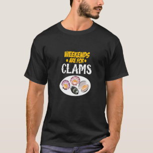 Camiseta Fins De Semana De Homens São Para Amêijoas Escavad