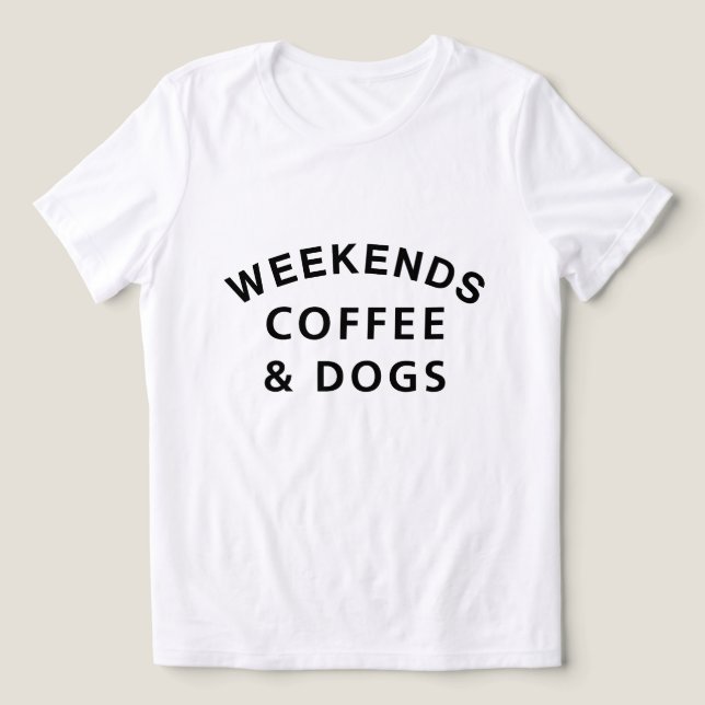 Camiseta Fins De Semana Engraçados Café E Cachorros Sobrevi (Design frontal)