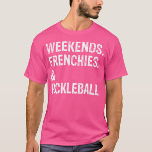 Camiseta Fins De Semana Franceses E Pickleball