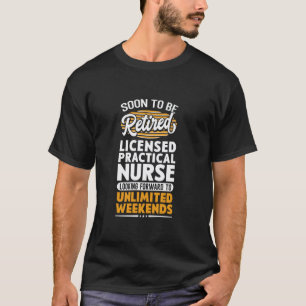 Camiseta Fins de semana ilimitados Enfermeira Prática Licen