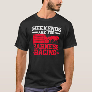 Camiseta Fins De Semana São Para Harness Racing Horse Harn