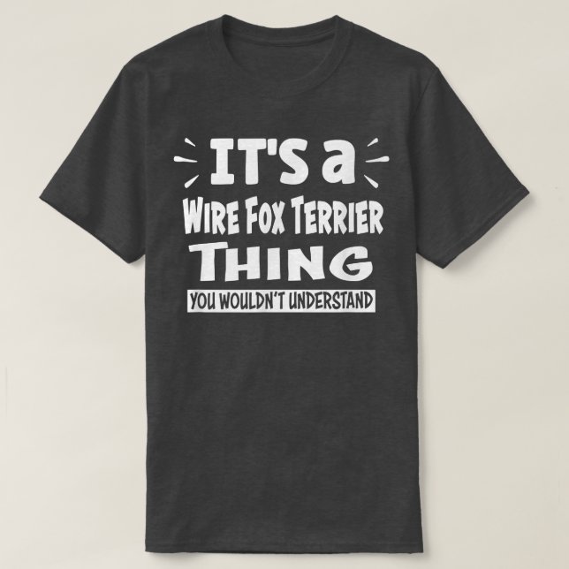 Camiseta Fio Fox Terrier Coisa que você não entenderia Ani (Frente do Design)