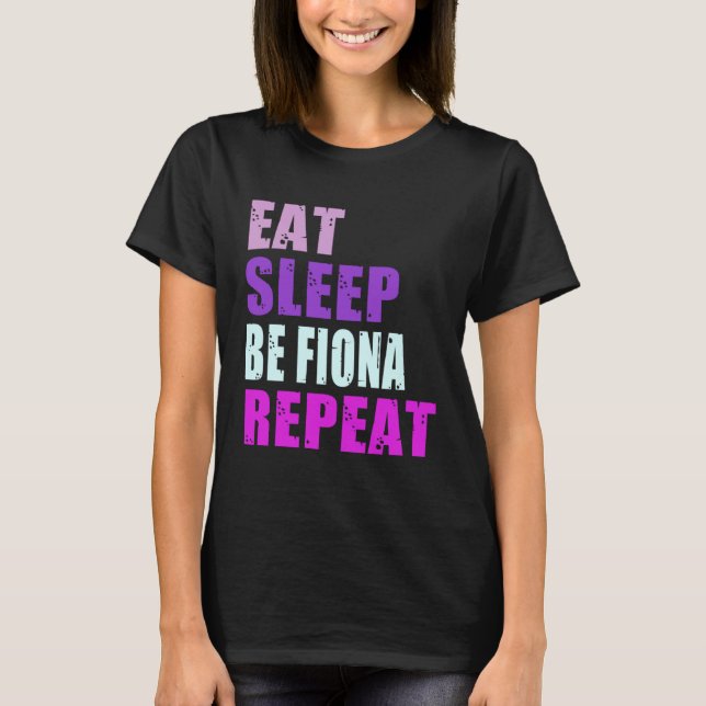 Camiseta Fiona Eat Sleep Be Repeat Fiona (Frente)