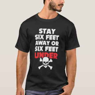 Camiseta Fique A Seis Pés De Distância Ou A Seis Pés Em Ale
