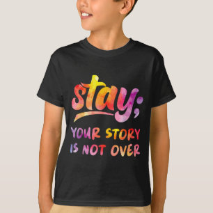 Camiseta Fique A Sua História Não Terminou Saúde Mental Sui