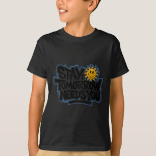 Camiseta Fique Amanhã Precisa de Você, Conscientização sobr