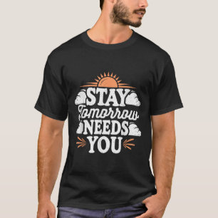 Camiseta Fique Amanhã Precisa de Você, Conscientização sobr