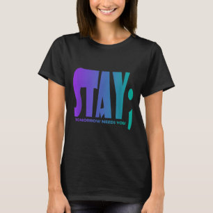 Camiseta Fique Amanhã Precisa de Você Conscientização sobre