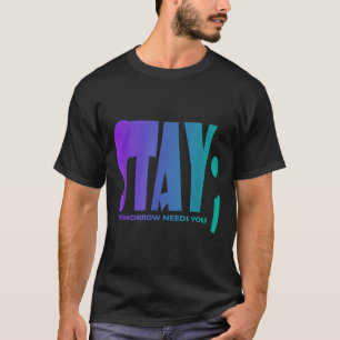 Camiseta Fique Amanhã Precisa de Você Conscientização sobre
