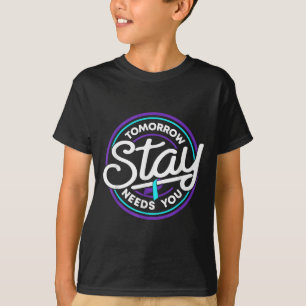 Camiseta Fique Amanhã Precisa de Você Conscientização sobre