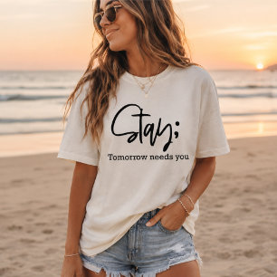 Camiseta Fique Amanhã Precisa de Você, Encorajador minimali