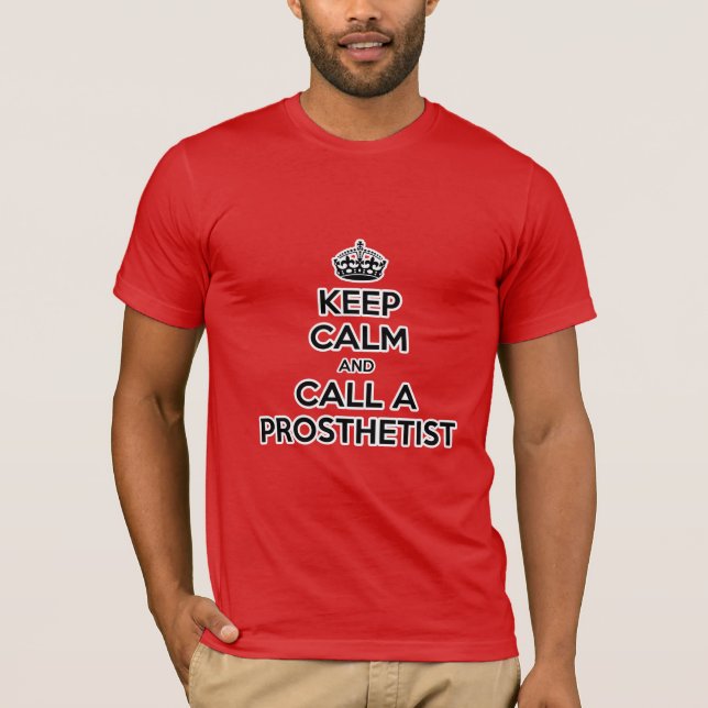 Camiseta Fique calmo e chame um prosthetista (Frente)