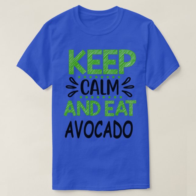Camiseta Fique calmo e coma abacate 6 (Frente do Design)