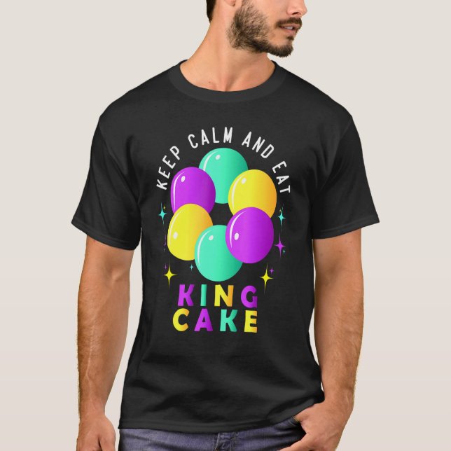 Camiseta Fique Calmo E Coma King Cake Engraçado Mardi Gras  (Frente)