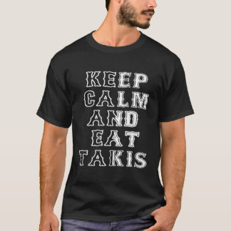 Camiseta Fique Calmo E Coma O Vamos Takis Vestir Isso