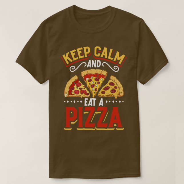 Camiseta Fique calmo e coma pizza de pizza (Frente do Design)