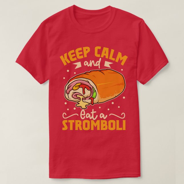 Camiseta Fique calmo e coma um Stromboli (Frente do Design)