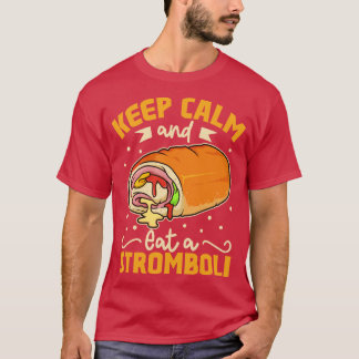 Camiseta Fique calmo e coma um Stromboli