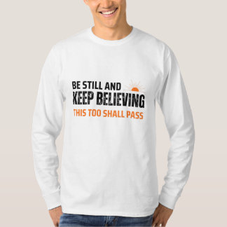 Camiseta Fique Calmo e Continue Acreditando. Isso Também Pa